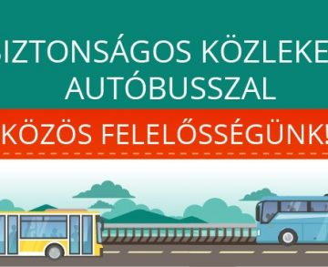 A biztonságos autóbuszos közlekedés – közös felelősségünk!