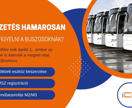 Útdíjfizetés hamarosan – mire kell figyelniük a buszosoknak?